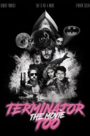 Terminator Too – The Movie (2022)